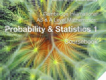 Cambridge International AS & A Level Probability & Statistics 1 Coursebook