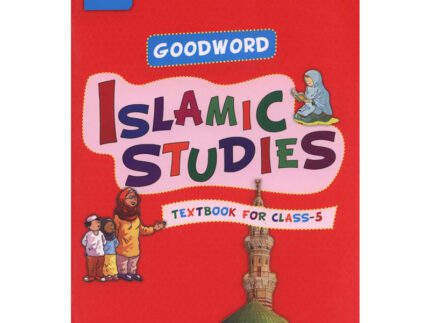 Goodword Islamic Studies Textbook For Class 5