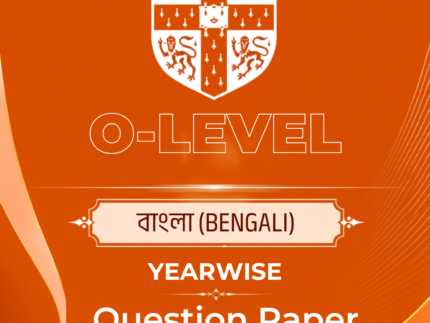 Cambridge IGCSE & O level Bangla Yearwise Question Paper 1&2 – Up to Last Year(A4 Big Size)
