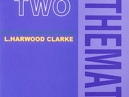 MATHEMATICS TWO L HARWOOD CLARKE