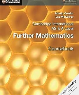 Cambridge International AS & A Level Further Mathematics Coursebook