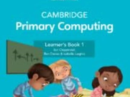Cambridge Primary Computing Learner's Book 1