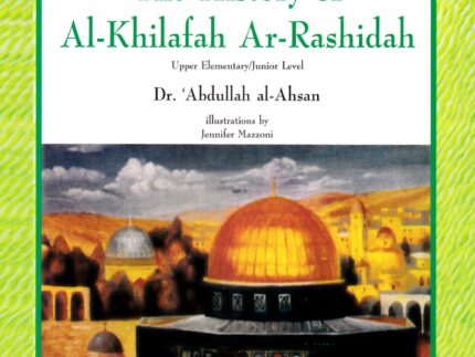 The History of Al-Khilafah Ar-Rashidah