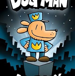 Dog Man Vol -1: From the Creator of Captain Underpants