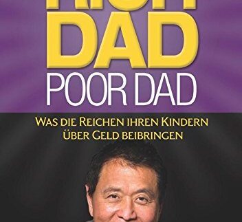 Rich Dad Poor Dad by Robert Kiyosaki and Sharon Lechte