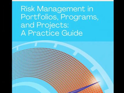 Risk Management in Portfolios, Programs, and Projects: A Practice Guide