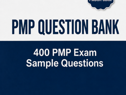 PMP Question Bank: 400 PMP Exam Sample Questions