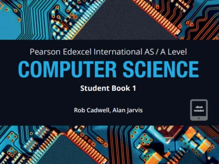 Pearson Edexcel AS/ A Level Computer Science Student Book 1